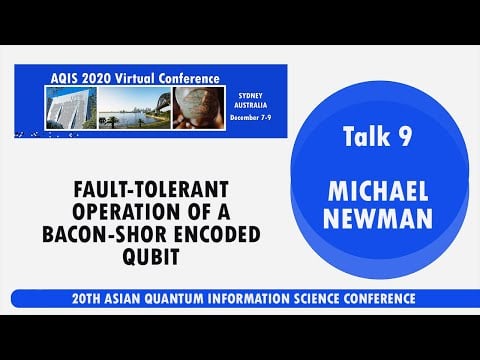 AQIS '20: Michael Newman, Funzionamento con tolleranza ai guasti di un Qubit codificato in Bacon-Shor